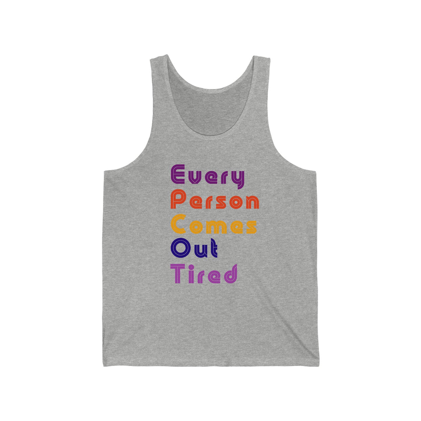 Every Person Comes Out Tired (EPCOT) - Unisex Jersey Tank Top