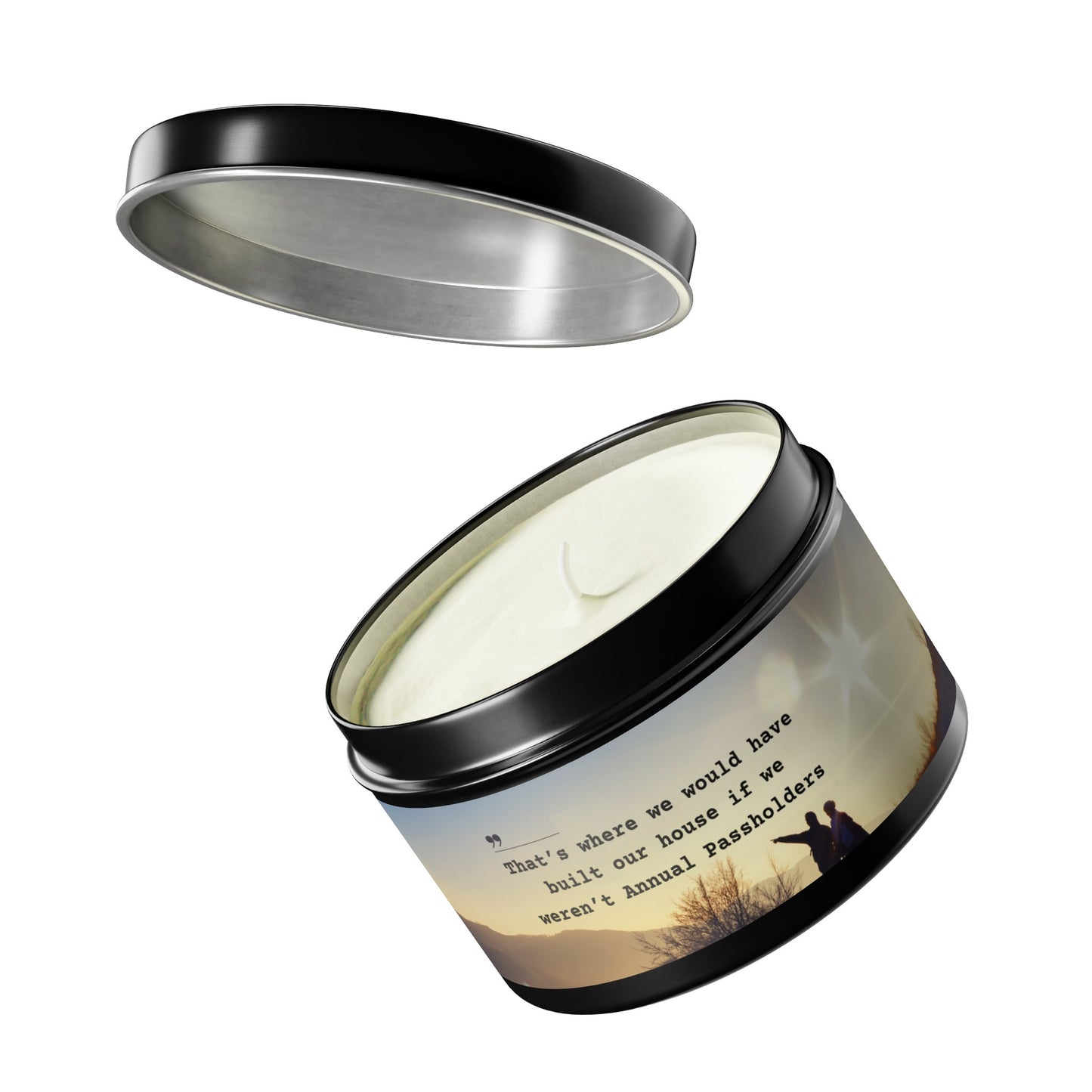 That's Where We Would Have Built Our House - Annual Passholder Funny Soy Candle Tin