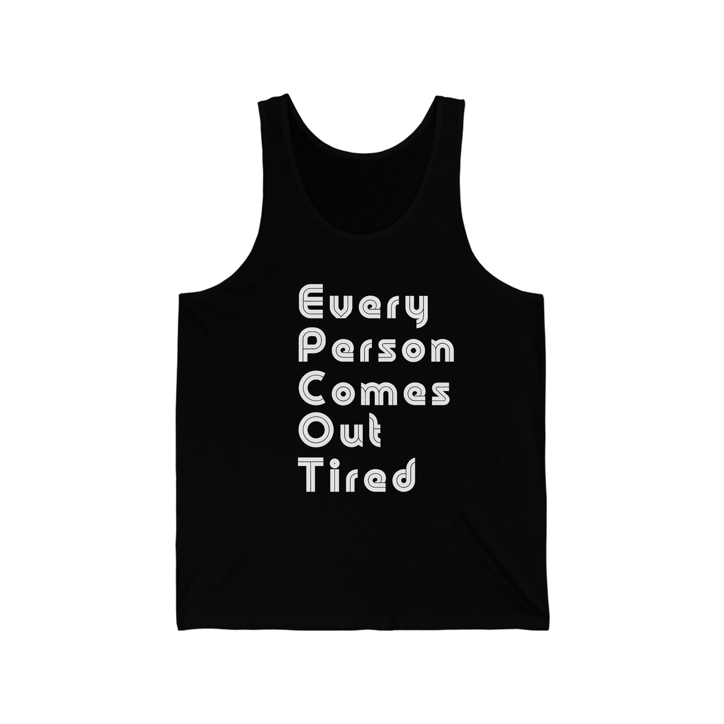 Every Person Comes Out Tired (EPCOT) - Unisex Jersey Tank Top