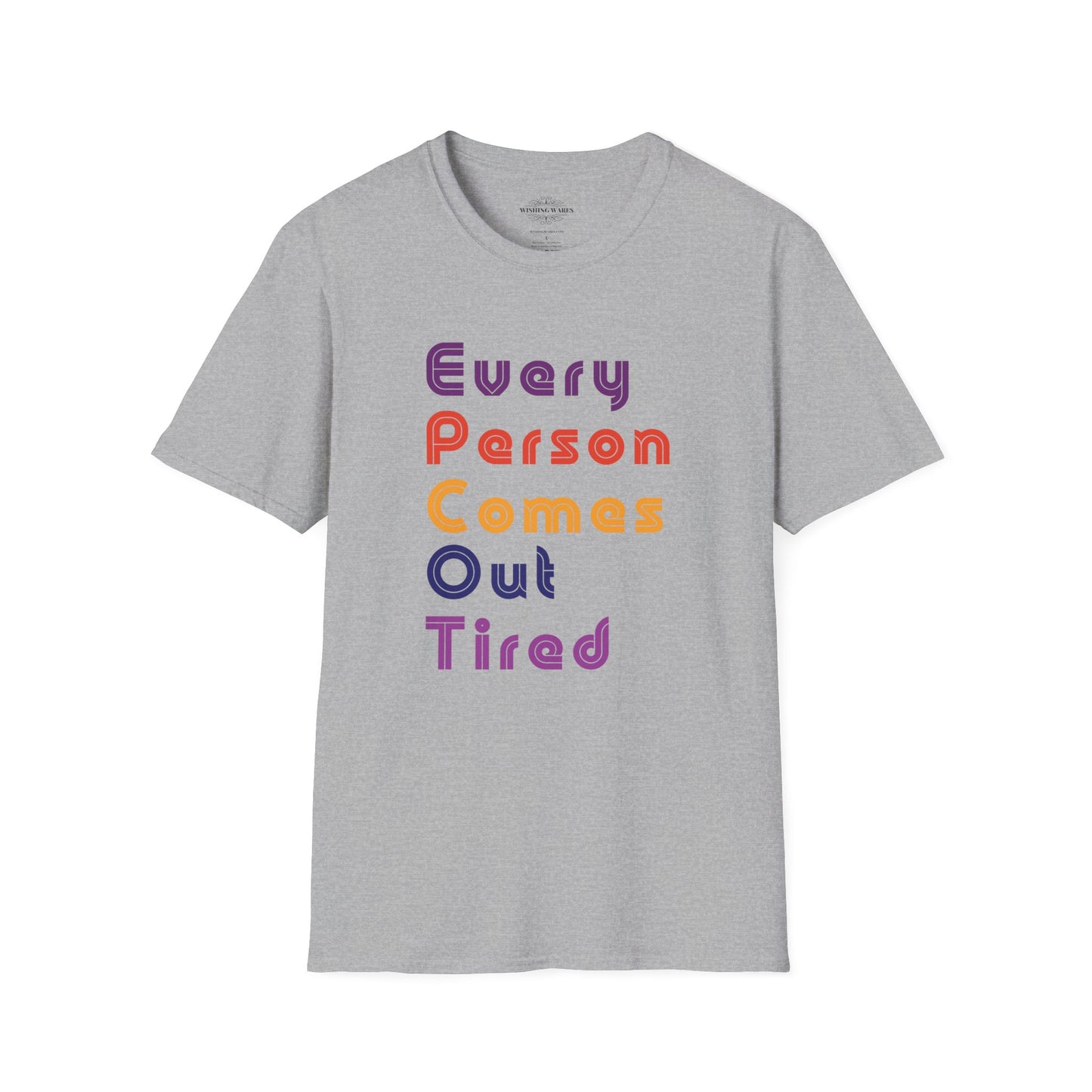 Every Person Comes Out Tired (EPCOT) - Unisex Softstyle T-Shirt