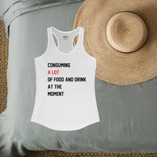 Consuming A Lot - Women's Ideal Racerback Tank